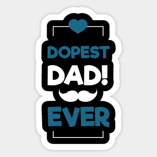 Dopest Dad Ever Sticker